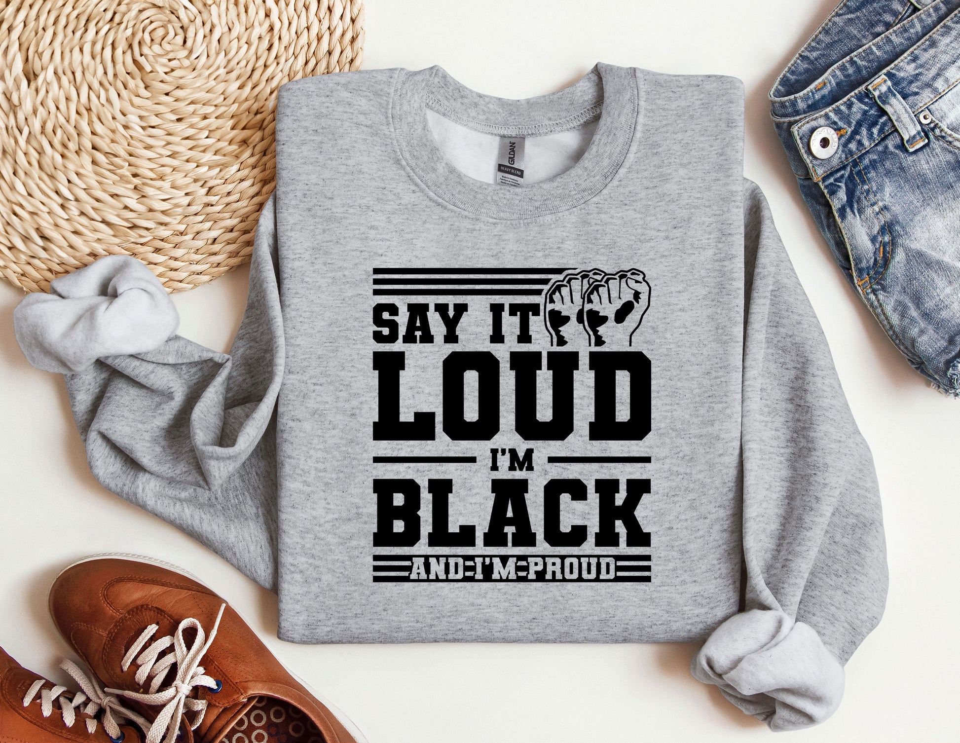 a sweatshirt that says say it&#39;s loud i&#39;m black and i &#39;