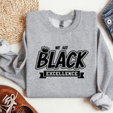 a sweatshirt that says we are black excellence