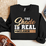The Shade Is Real Sweatshirt, MLK Black History Hoodie, Melanin Crewneck, Melanin Hoodie, Black Lives Matter Shirt, Gift for Black Teacher