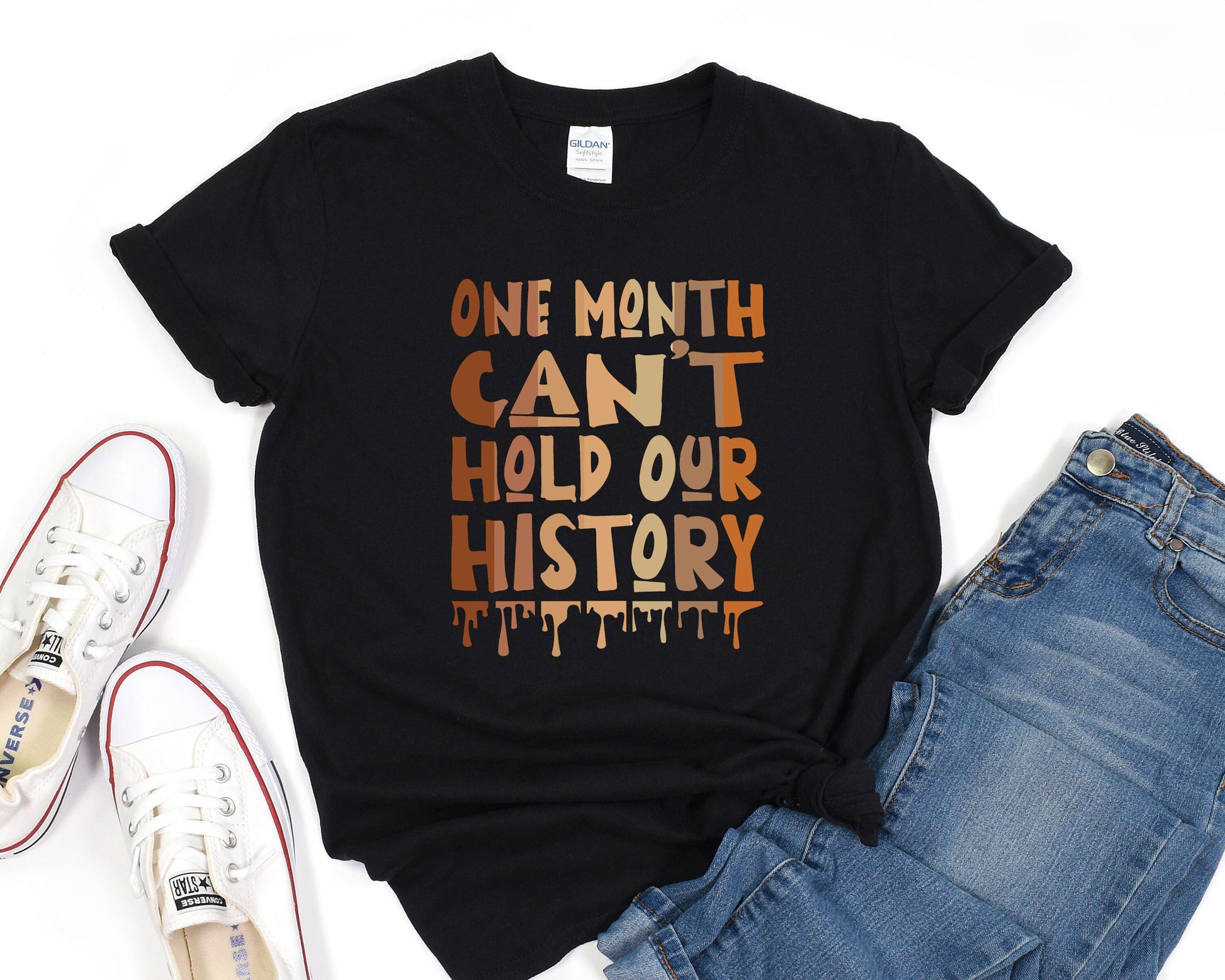 a t - shirt that says one month can&#39;t hold our history