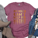 a t - shirt that says one month can't hold or history