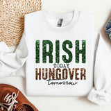 a sweater that says irish today hungover tomorrow
