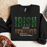 a black sweatshirt with the words irish today undercover tomorrow printed on it